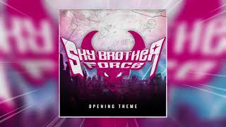 Sky Brother Force Opening Theme Feat. Merobean - Garrett Williamson