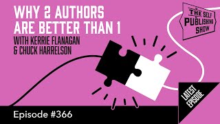 Why 2 Authors are Better Than 1 - (The Self Publishing Show, episode 366)
