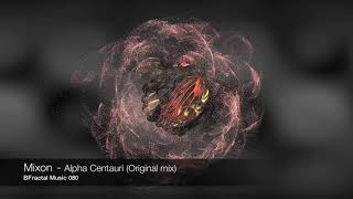 Mixon - Alpha Centauri (Original mix) [BFractal Music080]