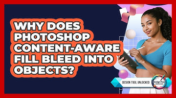 Why Does Photoshop Content-Aware Fill Bleed Into Objects? - Design Tool Unlocked