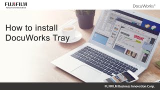 How to install DocuWorks Tray 2.2