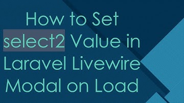 How to Set select2 Value in Laravel Livewire Modal on Load