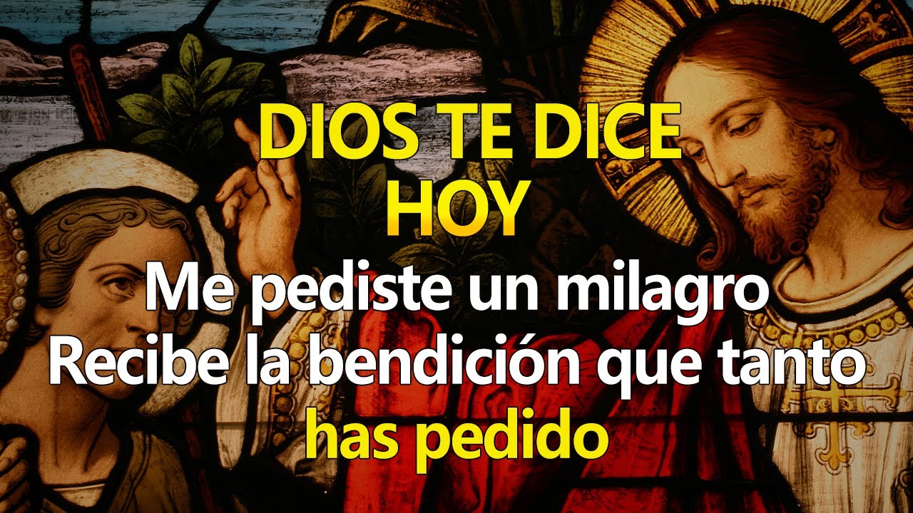 DIOS TE DICE HOY Me pediste un milagro, Recibe la bendición que tanto ...