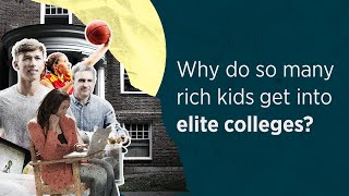 Why are there so many rich students at elite universities?