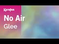 No Air - Glee | Karaoke Version | KaraFun