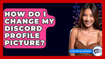 How Do I Change My Discord Profile Picture? - Everyday-Networking