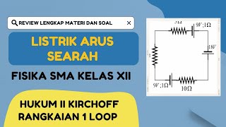 SOAL HUKUM II KIRCHOFF (RANGKAIAN 1 LOOP) | LISTRIK ARUS SEARAH | FISIKA SMA KELAS XII