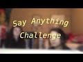 Say anything challenge w/sister ||Kayla Ann