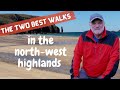 The two best walks in the northwest highlands