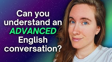 Your English is ADVANCED if You Understand this Conversation