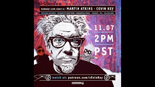 Sunday Live chat with Martin Atkins and cEvin Key  11/07/21