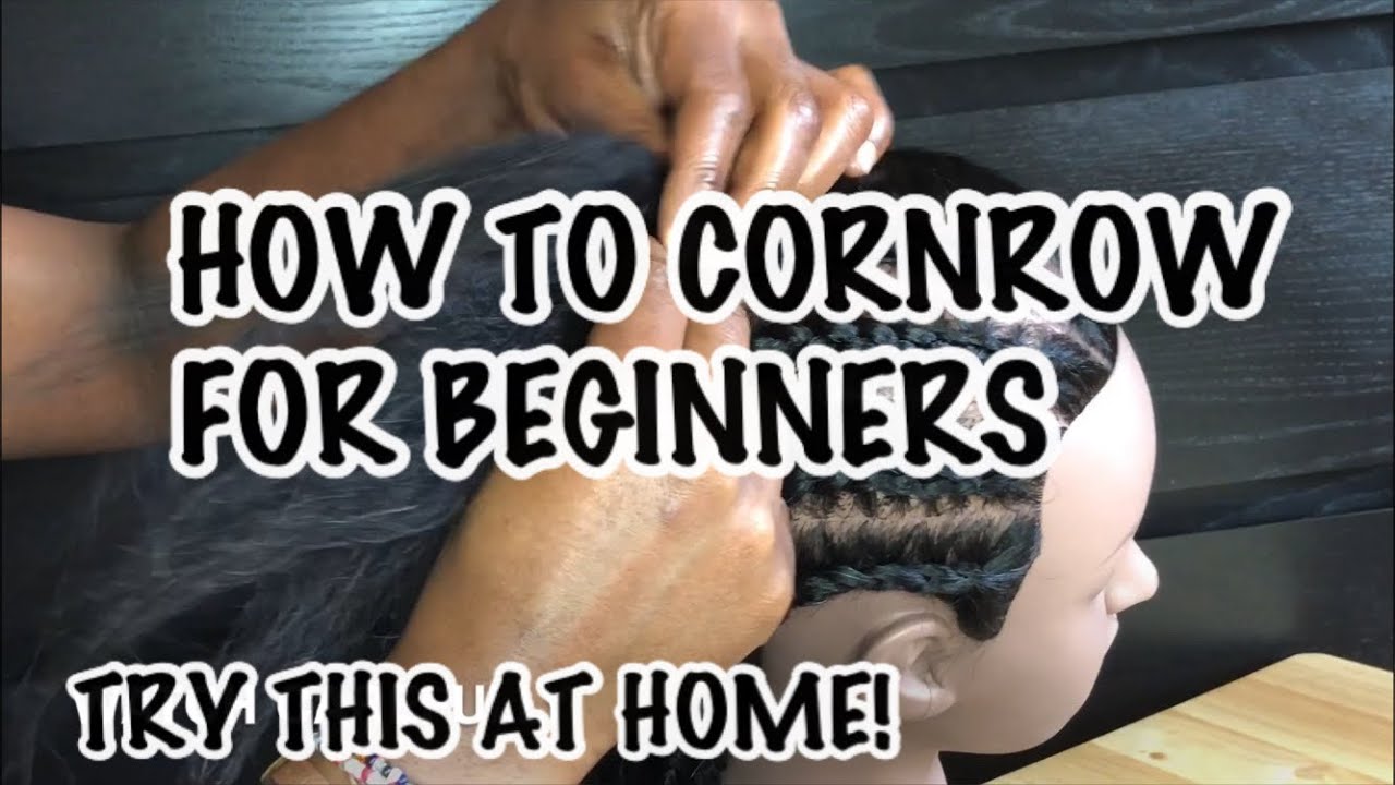 #1 EASY BEGINNERS CORNROWS - YouTube