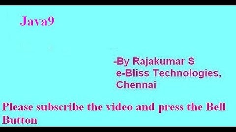 Know Java9 in less than 5 minutes - By Rajakumar e-Bliss Technologies Mylapore