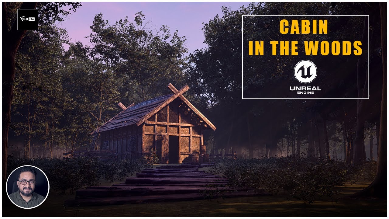 CABIN IN THE WOODS | UNREAL ENGINE 5 ENVIRONMENT DESIGN | VFX VIBE ...