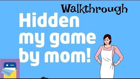 Hidden my game by mom - escape room: Complete Walkthrough Guide - iOS Gameplay (by hap Inc.)