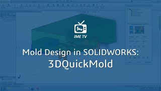 Episode 46: Mold Design in SOLIDWORKS - 3DQuickMold