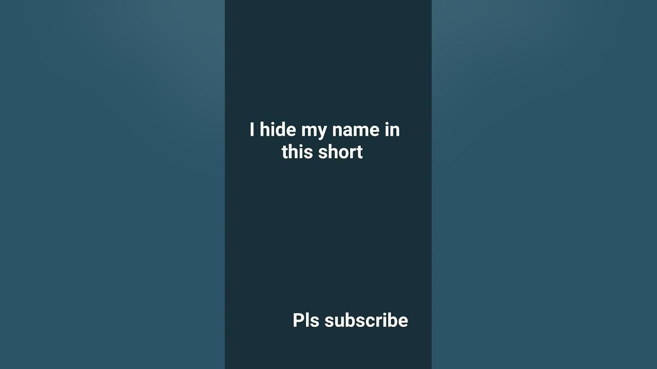 i-hide-my-name-in-this-short-youtube