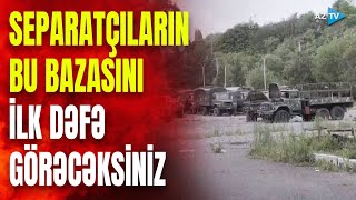 Qarabağda çəkilən bu kadrları ilk dəfə görəcəksiniz: separatçıların bazasından EKSKLÜZİV GÖRÜNTÜLƏR