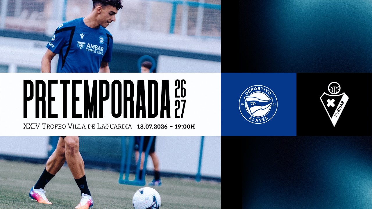AMISTOSO | Deportivo Alavés vs SD Eibar