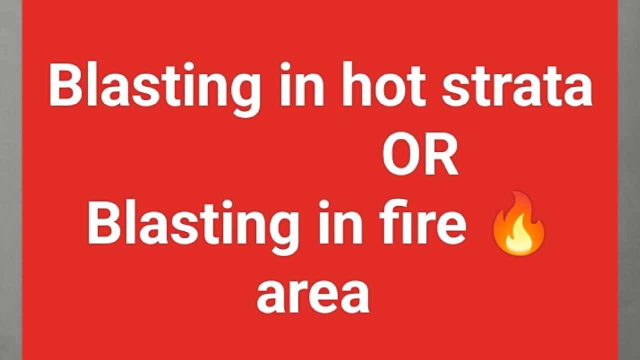 Blasting in hot  strata/Blasting in fire area and Pdf in description