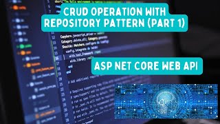 ASP NET Core  Web API Crud Operation With Repository Pattern (Part 1)