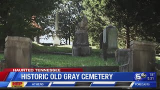 Haunted Tennessee: Historic Old Gray Cemetery