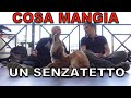 Cosa mangia un SENZATETTO