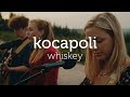 kocapoli, whiskey - the nomad sessions