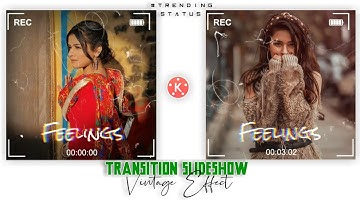 How To Make #Trending Transition Slideshow + Vintage Effect WhatsApp Status Video In KineMaster