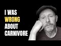 I Was WRONG About The Carnivore Diet - Here Are My Results