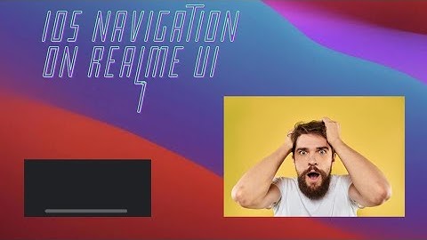 ios navigation or realme UI 2.0 navigation bar.