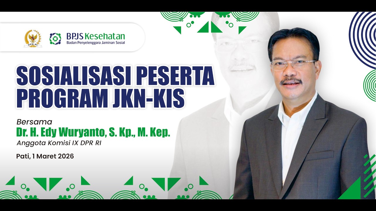 SOSIALISASI PESERTA PROGRAM JKN-KIS BERSAMA KOMISI IX DPR RI | PATI 1 MARET 2026