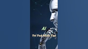 AI TRÍ TUỆ NHÂN TẠO #nhapholedo4