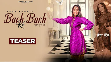 ZENA KAWR - Bach Bach Ke [Official Teaser] | Punjabi Song | Latest Punjabi | New Punjabi Song 2023