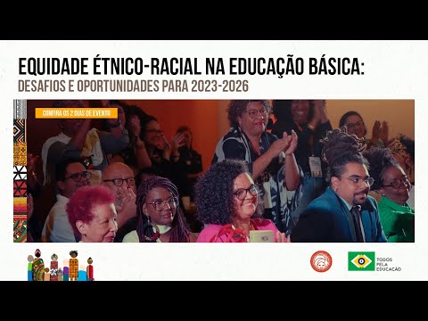 Equidade Étnico-Racial na Educação Básica: Desafios e Oportunidades para 2023-2026 - Teaser