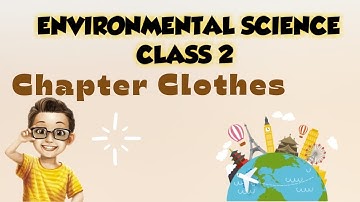 Clothes CLASS 2 GRADE II (EVS) AMAZING ENVIRONMENTAL SCIENCE