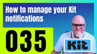Kit Tutorial   How to manage your Kit notifications