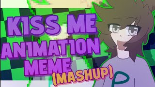 KISS ME (MASHUP VER.) // ANIMATION MEME [FW] / GIFT