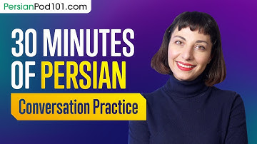 30 Minutes of Persian Conversation Practice - Improve Speaking Skills