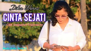 CINTA SEJATI || DIKA WENNO || Cipt. Sosipather Francescho