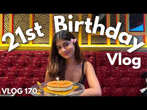 I turned 21 | vlog 170 | naysa kukreja