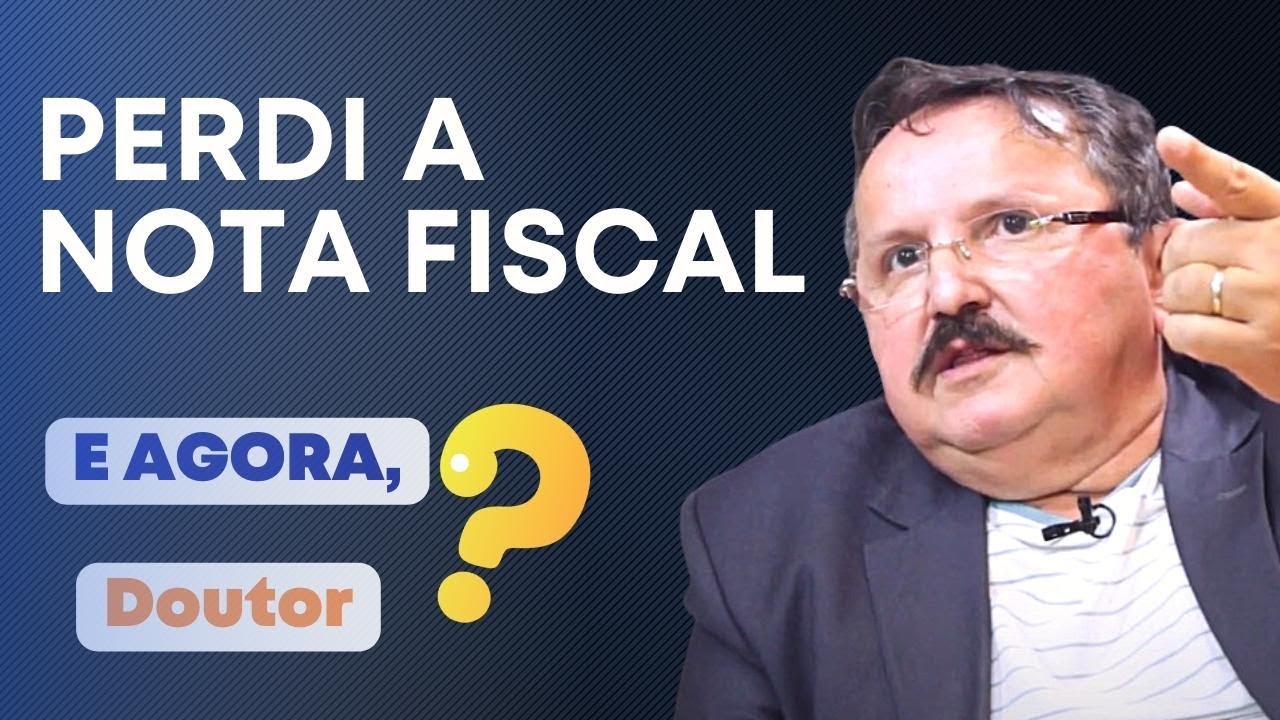 #31 PERDI A NOTA FISCAL. E Agora? - Saiba o quê fazer - Pergunte Que O ...