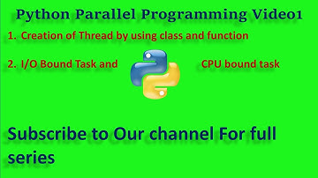 Learn Python parallel programming, Python Thread part 1 , I/O & CPU bound Task  Video 1