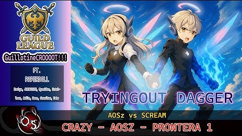 DUAL DAGGER PVP NOT BAD!! GUILD LEAGUE VS SCREAM - GUILLOTINE CROSS - CRAZY - RAGNAROK ORIGIN