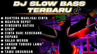 Download lagu DJ SLOW BASS SPECIAL LAGU KARNAVAL VIRAL TIKTOK BASS HOREG 2026 • BAHTERA MAHLIGAI CINTA • SIKEP