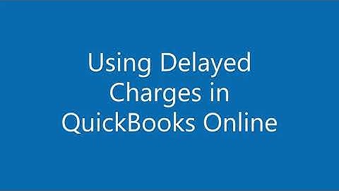 How to use Delayed Charges in QuickBooks Online