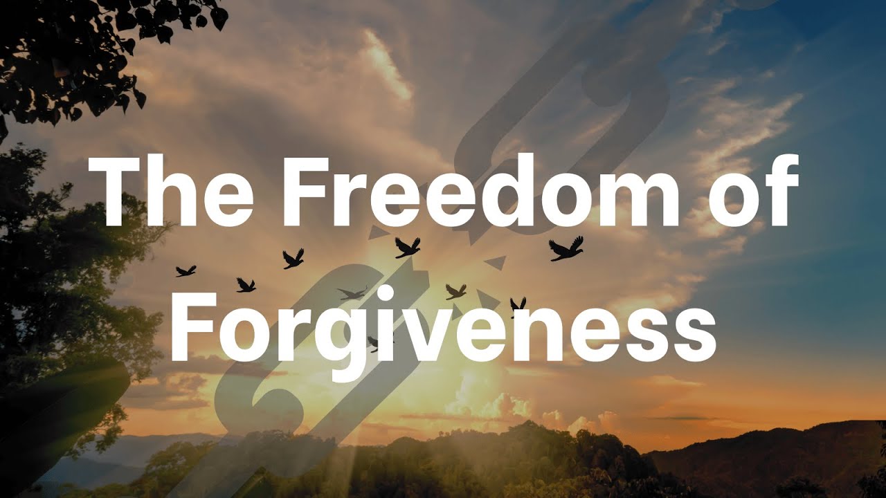 How Forgiveness Can Set You Free - YouTube