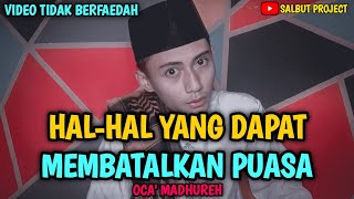 HAL YANG DAPAT MEMBATALKAN PUASA - BAHASA MADURA