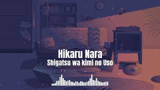 GOOSE HOUSE - HIKARU NARA [SHIGATSU WA KIMI NO USO OST.] | PIANO INSTRUMENTAL | RELAXING MUSIC
