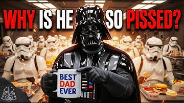 Galactic PROBLEMS Darth Vader Faces Every Day